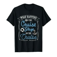 Забавна риза за ваканция на круизния кораб - какво се случва остава тениска